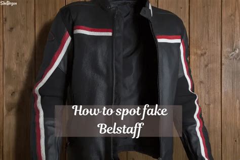 how to spot a fake belstaff bag|authentic belstaff jackets.